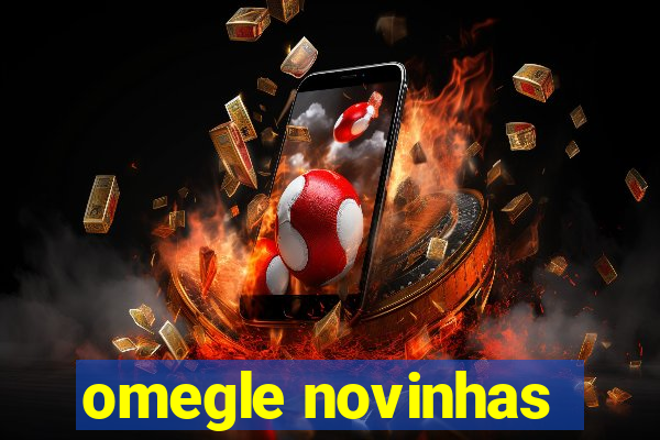 omegle novinhas